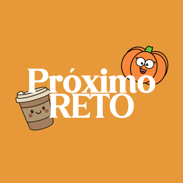 RETO - PUMPKIN Del 5 de Octubre al 1ero de Noviembre